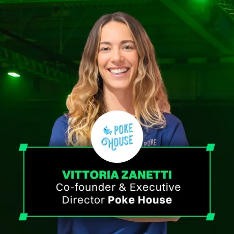 Vittoria Zanetti — Co-founder & Executive Director, Poke House